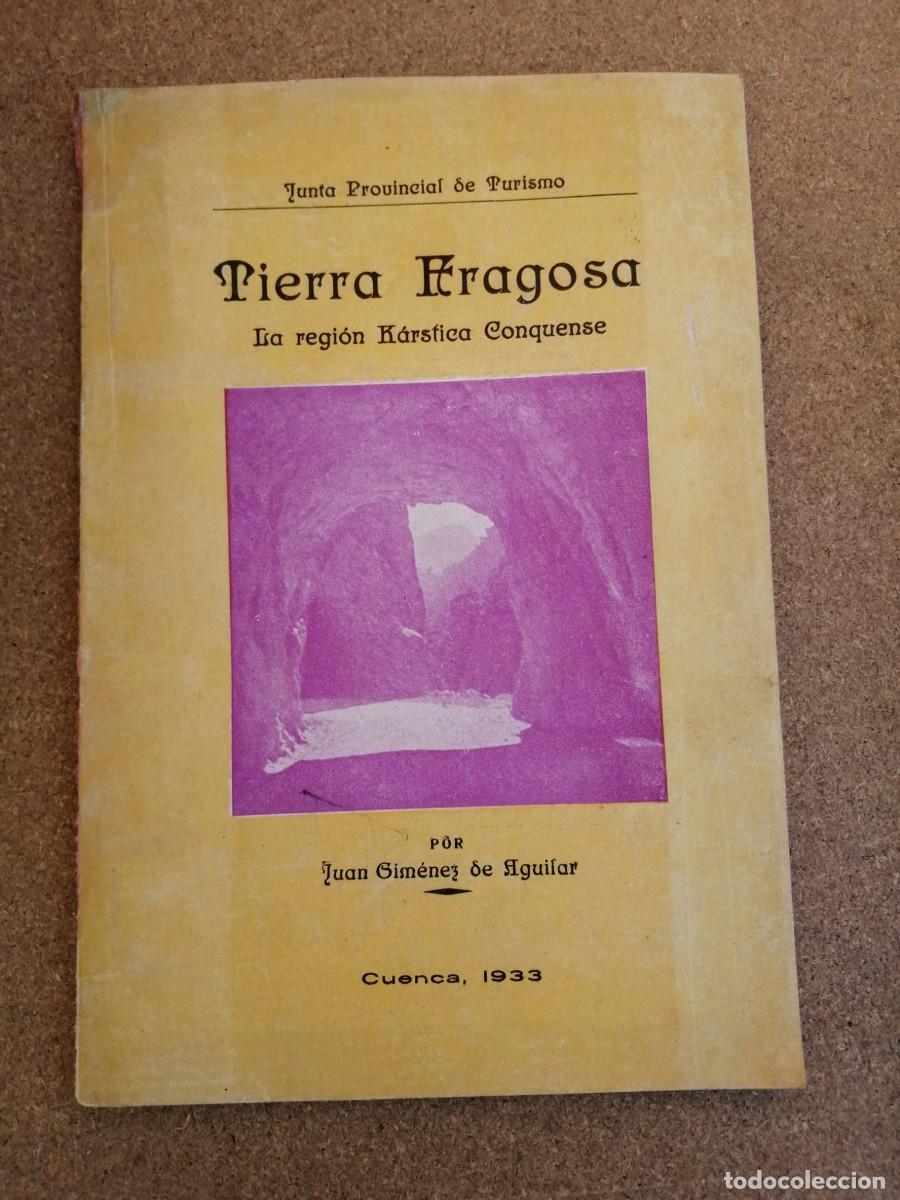 Libros de segunda mano: TIERRA FRAGOSA. LA REGION KARSTICA CONQUENSE (CUENCA 1933)