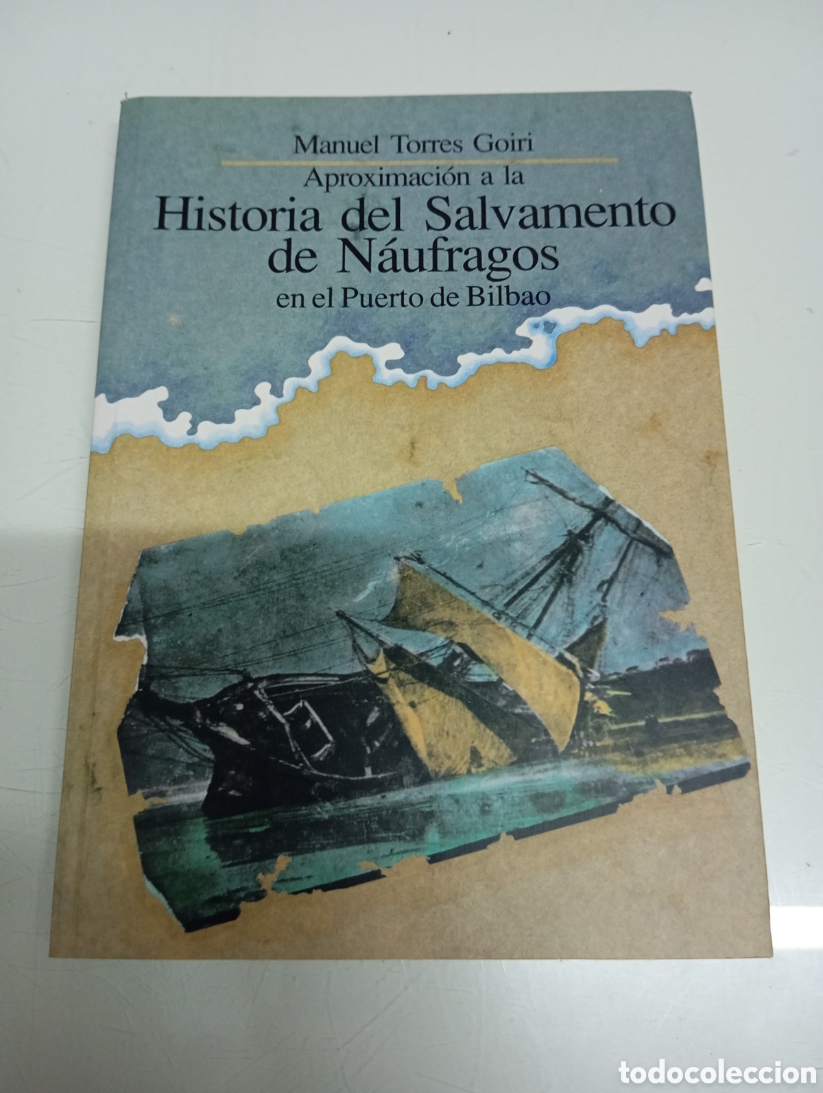 Libros de segunda mano: APROXIMACI&Oacute;N A LA HISTORIA DEL SALVAMENTO DE N&Aacute;UFRAGOS EN EL PUERTO DE BILBAO MANUEL TORRES GOIRI