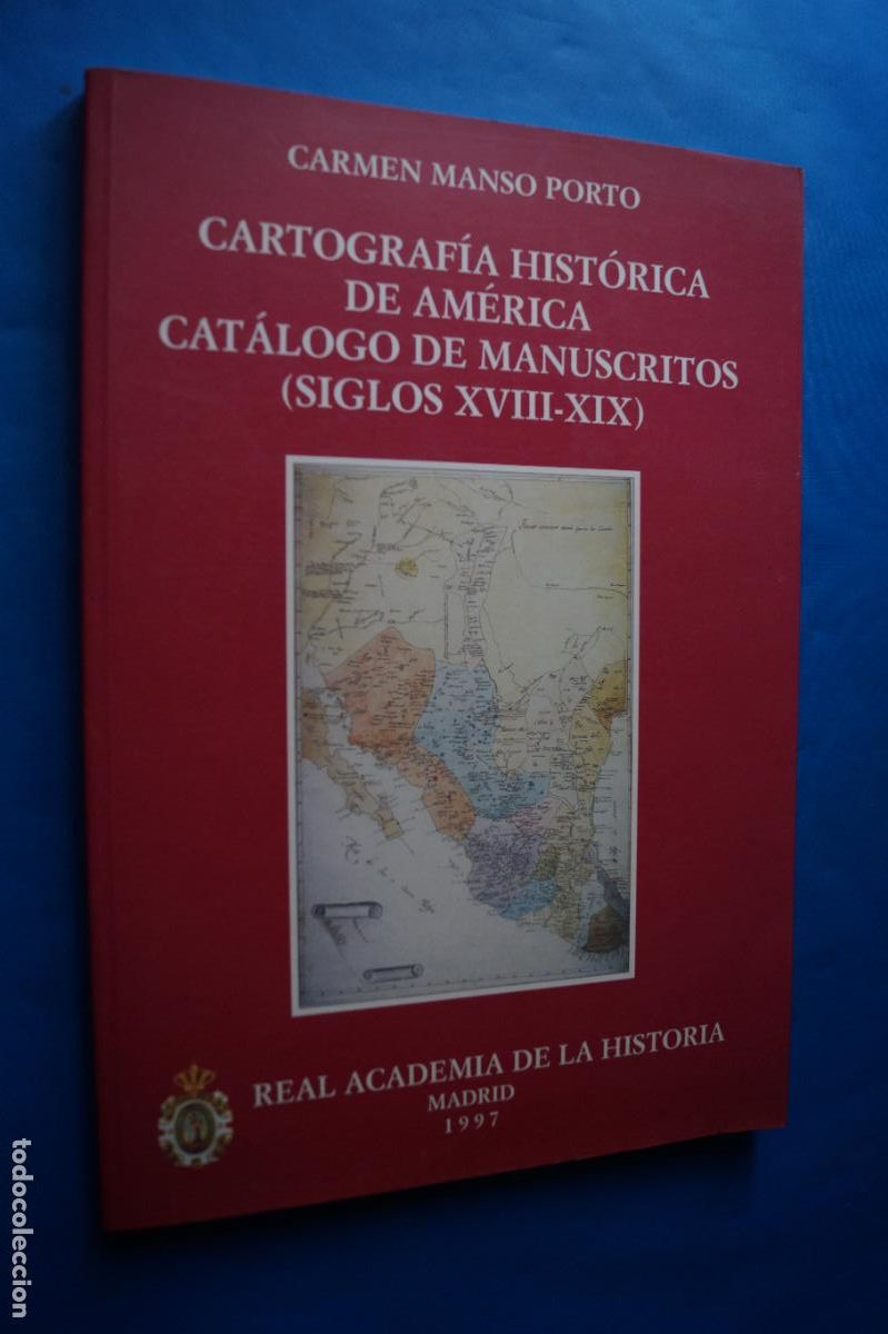 Libros de segunda mano: CARTOGRAFIA HISTORICA DE AMERICA. CATALOGO DE MANUSCTRITOS. CARMEN MANSO PORTO