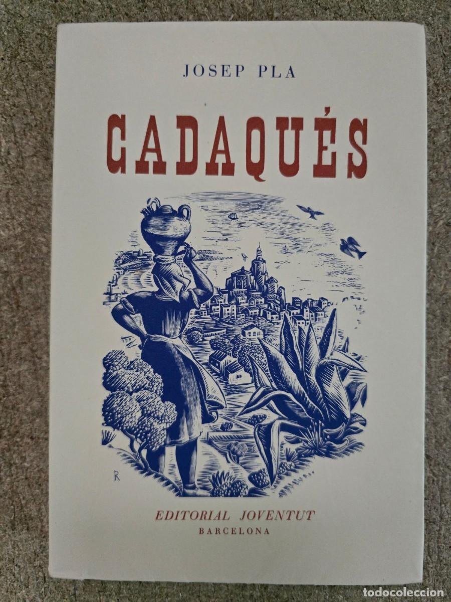 Libros de segunda mano: Cadaques.Josep Pla.EditorialJoventut.primera edicion 1947 1810/2000