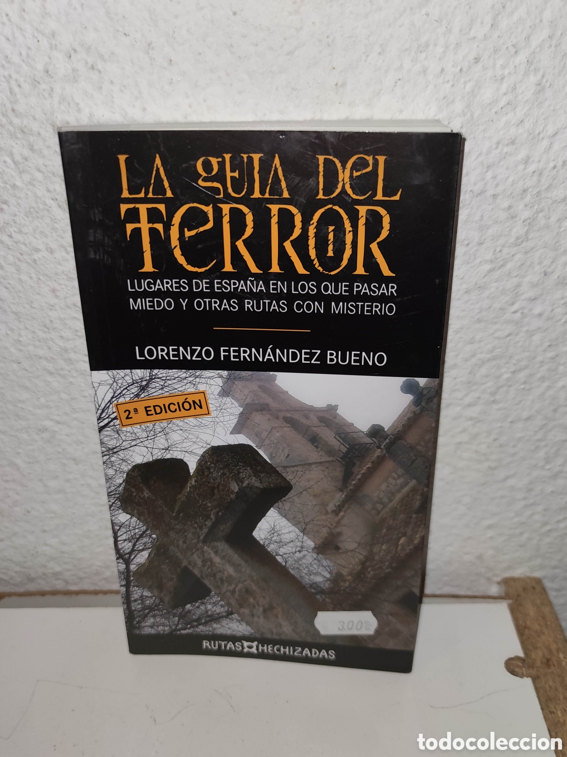 Libros de segunda mano: Libro - La guia del terror - Lorenzo Fernandez Bueno - Rutas Hechizadas - Lugares de Espa&ntilde;a con mist