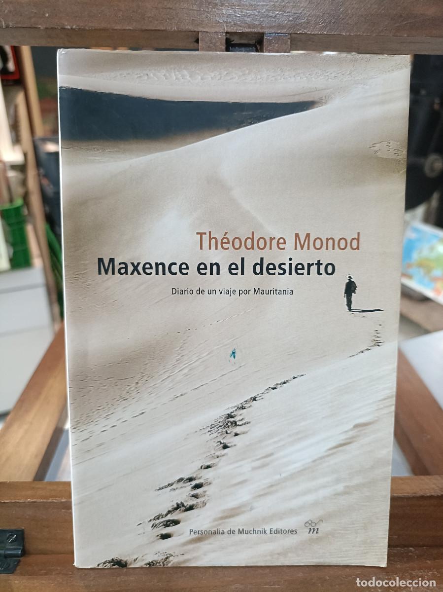 Libros de segunda mano: Maxence en el desierto, Diario de un viaje por Mauritania - Th&eacute;odore Monod - Muchnik Editores 2000