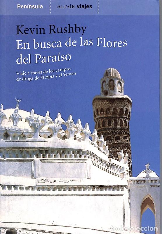 Libros de segunda mano: En busca de las Flores del Para&iacute;so - Kevin Rushby - Pen&iacute;nsula - 2001, 1&ordf; ed. - Barcelona - Alta&iacute;r