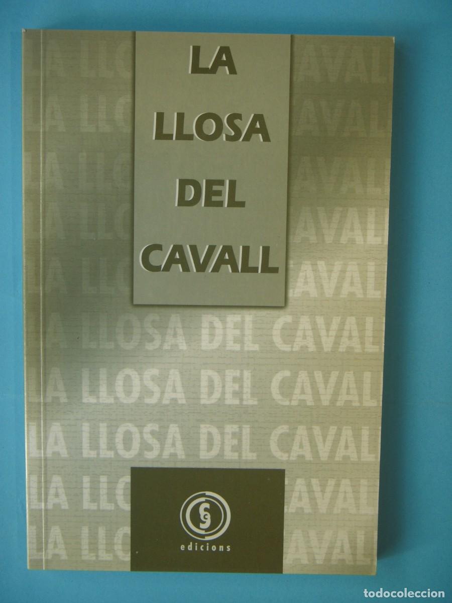 Libros de segunda mano: LA LLOSA DEL CAVALL - R. CLOTET / J. CASTRO I ALTRES - SC EDICIONS 1999 1&ordf; ED (EN CATALA, BON ESTAT)