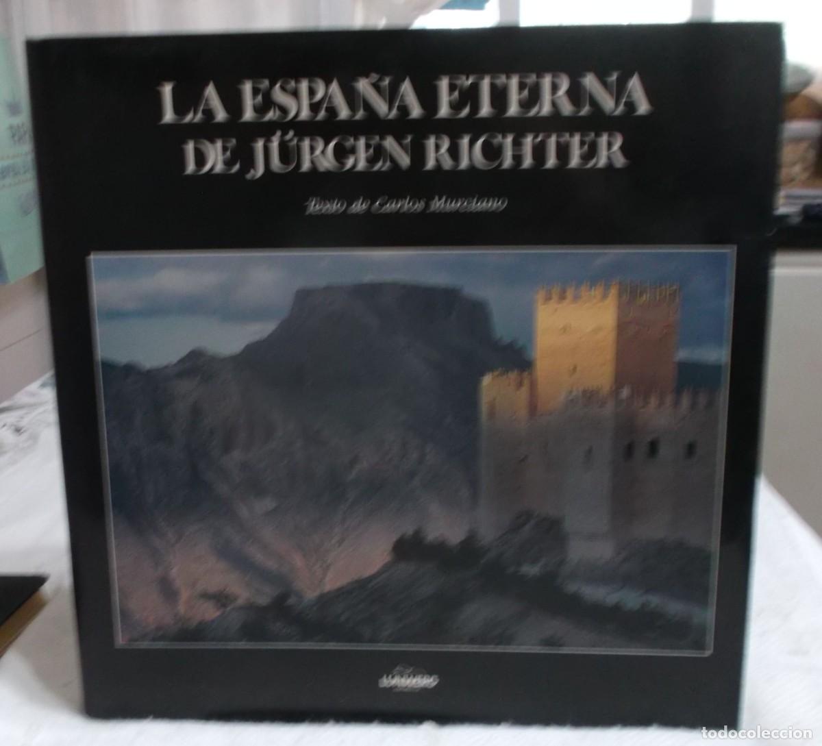 Libros de segunda mano: la espa&ntilde;a eterna de Jurgen Richter texto de Carlos murciano a&ntilde;o 1991
