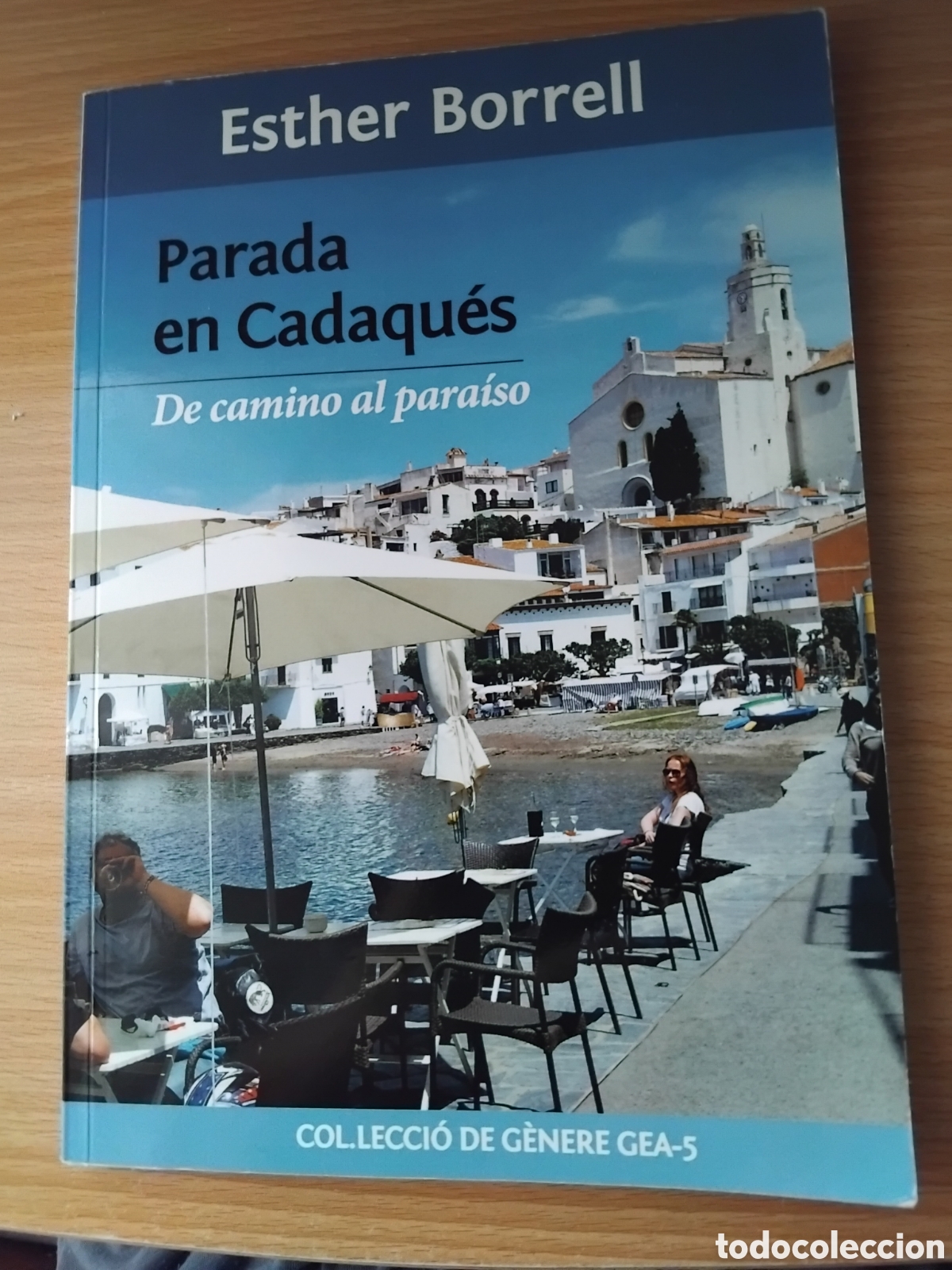 Libros de segunda mano: Parada en Cadaqu&eacute;s.De camino al para&iacute;so;Esther Borrell;Autor;2016