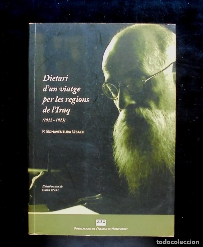 Libros de segunda mano: Dietari d&rsquo;un viatge per les regions de l&rsquo;Iraq (1922-1923) Bonaventura Ubach 2010 2a ed. Abadia de Mo