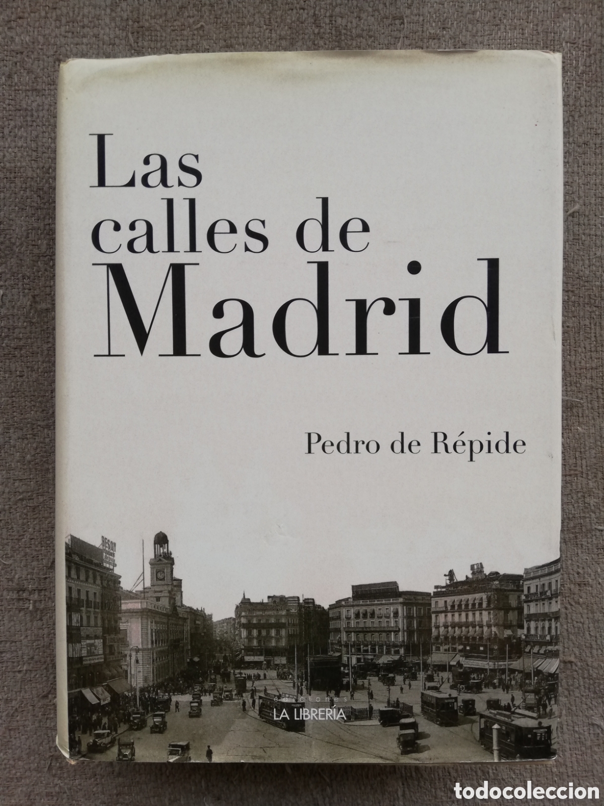 Libros de segunda mano: Las calles de Madrid, de Pedro de R&eacute;pide. Ediciones La Librer&iacute;a 2018