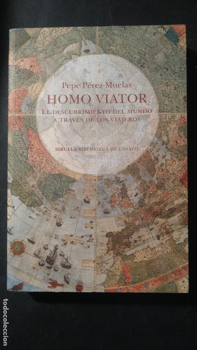 Second hand books: HOMO VIATOR. EL DESCUBRIMIENTO DEL MUNDO A TRAV&Eacute;S DE LOS VIAJEROS - PEPE P&Eacute;REZ MUELAS