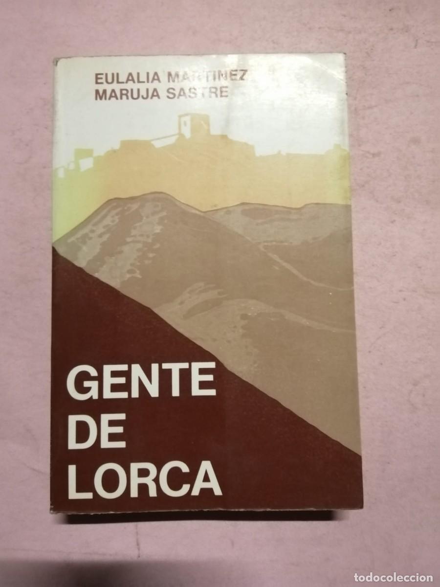 Libros de segunda mano: GENTE DE LORCA (EULALIA MARTINEZ - MARUJA SASTRE)