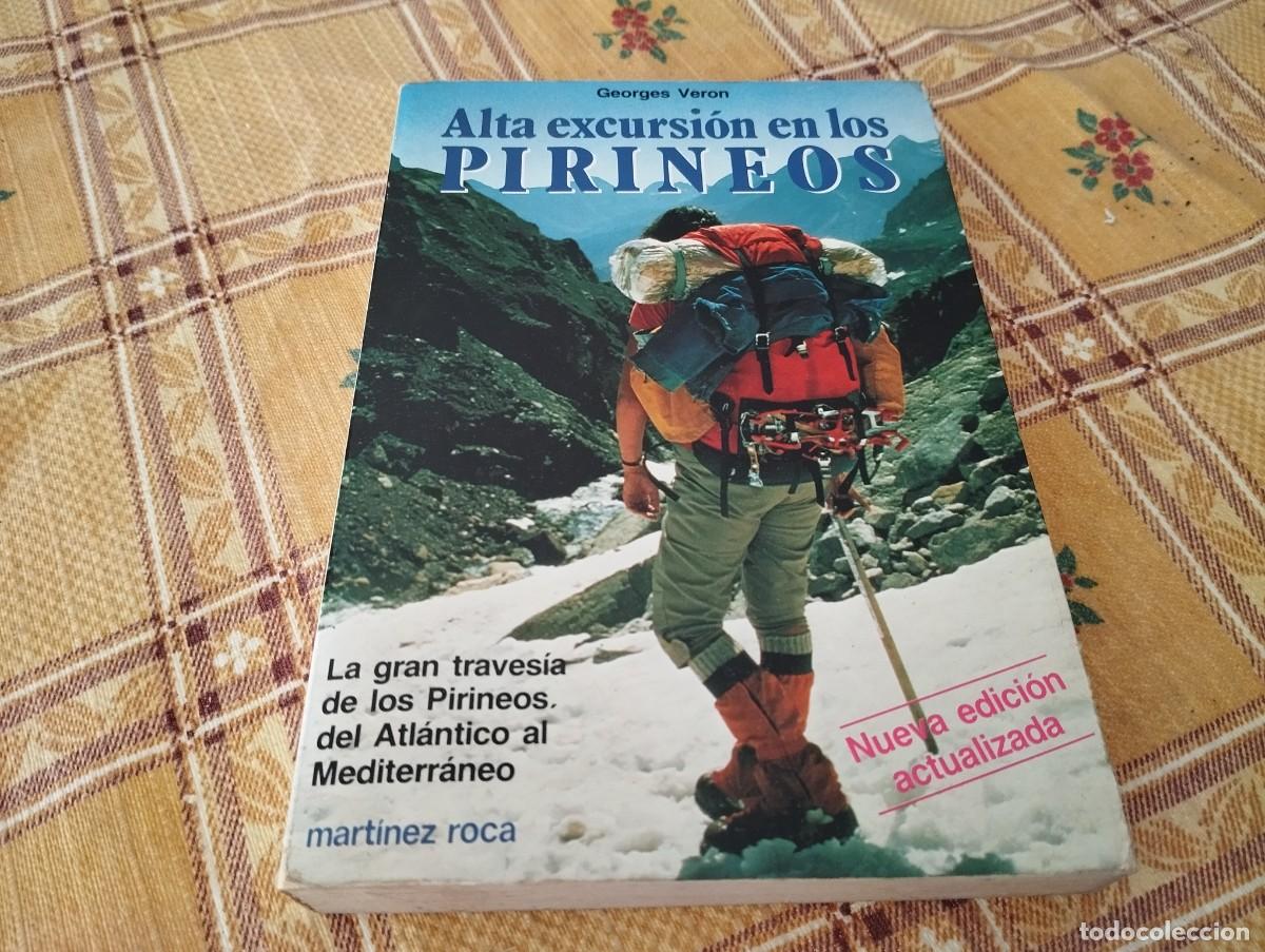 Libros de segunda mano: ALTA EXCURSION EN LOS PIRINEOS, LA GRAN TRAVESIA PIRINEOS, ATL&Aacute;NTICO AL MEDITERR&Aacute;NEODE GEORGES VERON