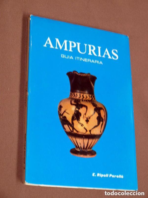 Libros de segunda mano: AMPURIAS. GU&Iacute;A ITINERARIA. E. RIPOLL PERELL&Oacute;. DPB, 1973. GU&Iacute;AS, TURISMO, VIAJES. CATALU&Ntilde;A. GERONA. +