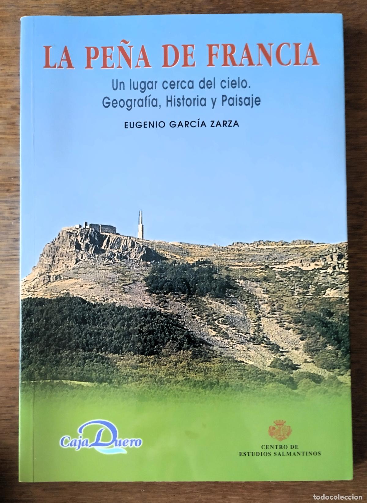 Libros de segunda mano: Eugenio Garc&iacute;a Zarza, La Pe&ntilde;a de Francia, Caja Duero, CES, Salamanca, 2003