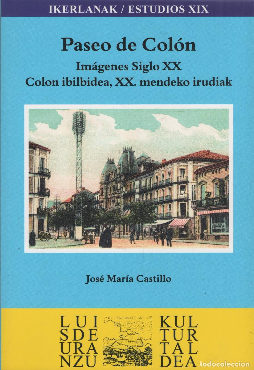 Libros de segunda mano: Paseo de Col&oacute;n. Jos&eacute; Mar&iacute;a Castillo. Ayuntamiento de Ir&uacute;n. 2020.