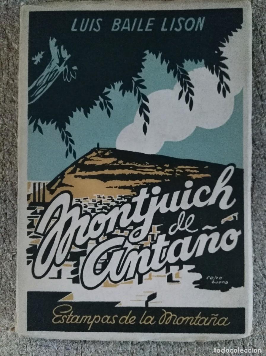 Libros de segunda mano: Montjuich de Anta&ntilde;o.Luis Baile.Ediciones del Fomento de la Produccion Espa&ntilde;ola