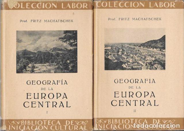 Libros de segunda mano: GEOGRAFIA DE LA EUROPA CENTRAL 2 TOMOS - MACHATSCHEK, FRITZ - A-GEOG-357