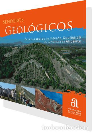 Libros de segunda mano: SENDEROS GEOL&Oacute;GICOS : GU&Iacute;A DE LUGARES DE INTER&Eacute;S GEOL&Oacute;GICO DE LA PROVINCIA DE ALICANTE. AA.VV. 2010