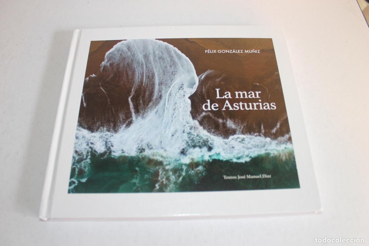 Libros de segunda mano: La mar de Asturias - F&eacute;lix Gonz&aacute;lez Mu&ntilde;iz - Primera Edici&oacute;n 2022 - Tapa Dura - Fotograf&iacute;a