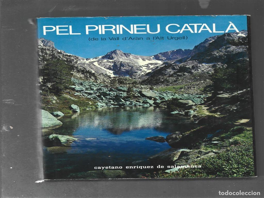 Libros de segunda mano: ENRIQUEZ DE SALAMANCA, PEL PIRINEU CATALA de la vall d`Aran a l&uml;Alt Urgell