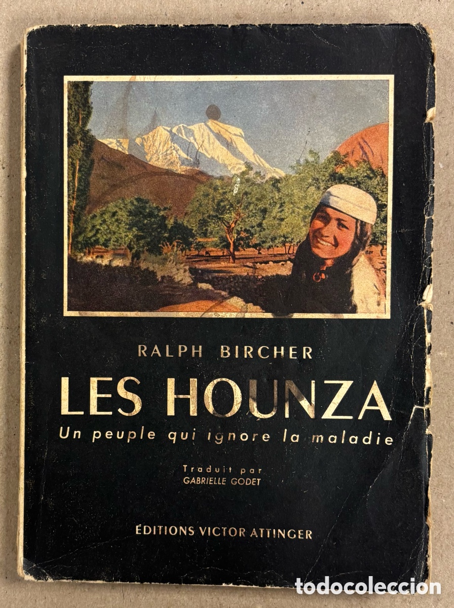 Second hand books: LES HOUNZA, UN PEOPLE QUI IGNORE LA MALADIE. RALPH BIRCHER. EDITIONS VICTOR ATTINGER 1952.