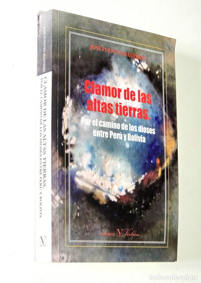 Libros de segunda mano: CLAMOR EN LAS ALTAS TIERRAS POR EL CAMINO DE LOS DIOSES ENTRE PERU Y BOLIVIA - FUENTES MANFREDI, Jos