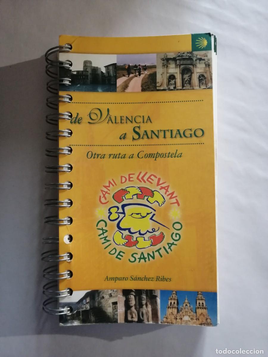 Libros de segunda mano: DE VALENCIA A SANTIAGO. OTRA RUTA A COMPOSTELA. S&Aacute;NCHEZ RIBES