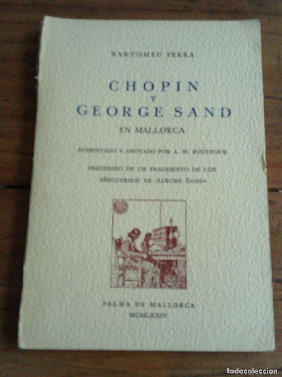 Libros de segunda mano: CHOPIN Y GEORGE SAND EN MALLORCA. Bartomeu Farra. Ediciones La Cartuja, 1974