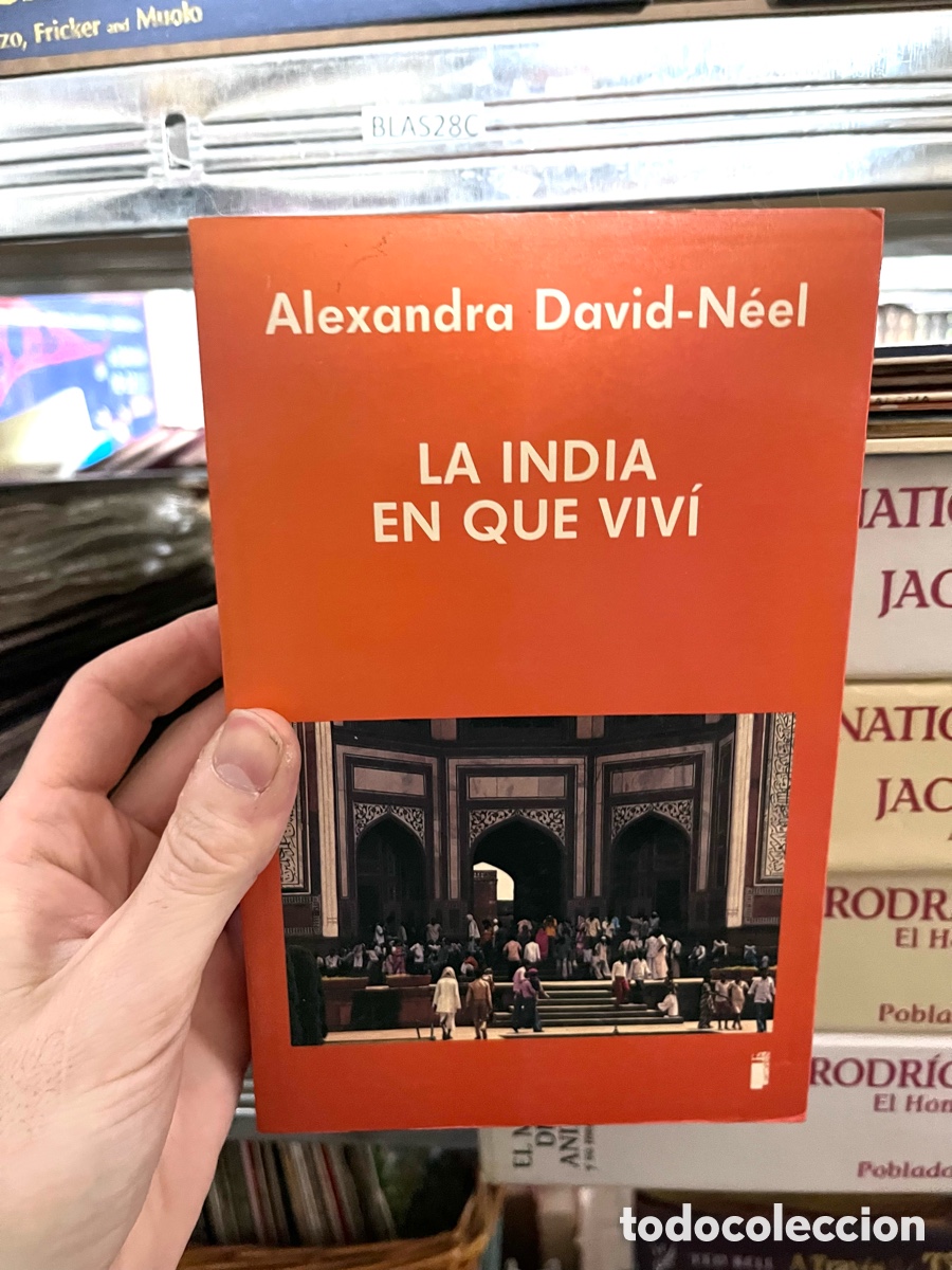 Libros de segunda mano: BLAS28C- Alexandra David-N&eacute;el LA INDIA EN QUE VIV&Iacute;