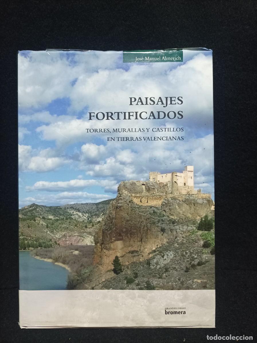 Libros de segunda mano: PAISAJES FORTIFICADOS: TORRES MURALLAS Y CASTILLOS EN LAS TIERRAS VALENCIANAS - J. MANUEL ALMERICH -