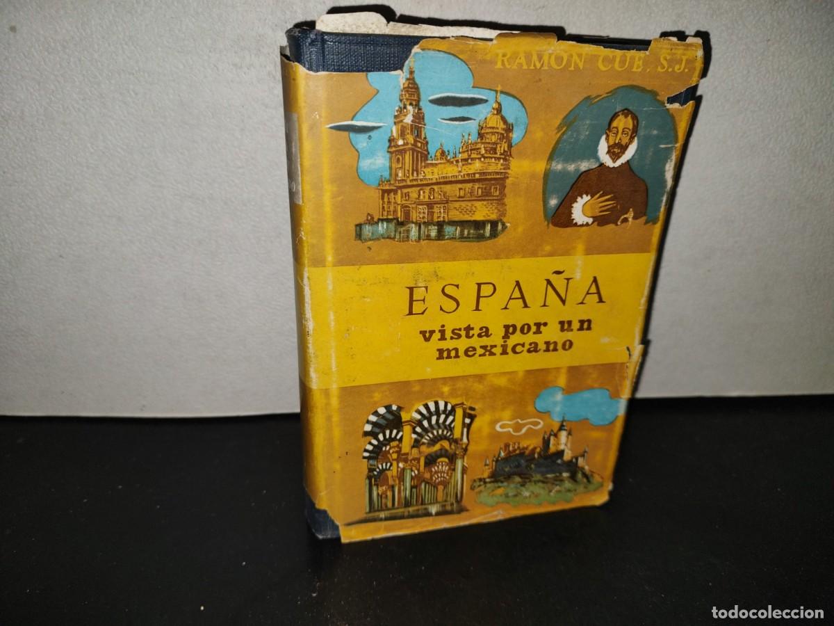 Libros de segunda mano: 219- Espa&ntilde;a Vista Por Un Mexicano - P. Ram&oacute;n Cu&eacute; - Editorial Patria, S. A. - 1955