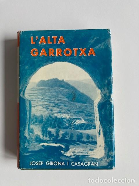 Libros de segunda mano: L'ALTA GARROTXA - JOSEP GIRONA I CASAGRAN - ANY 1969 -EDITORIAL SELECTA