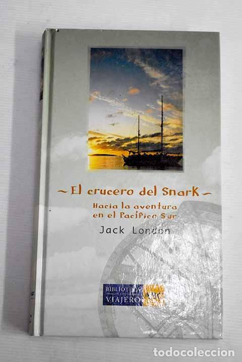 Libros de segunda mano: El Crucero del Snark: Hacia la Aventura en el Pac&iacute;fico Sur - London, Jack - Ediciones Folio