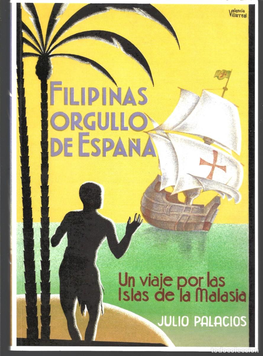 Libros de segunda mano: Julio PALACIOS : Filipinas, orgullo de Espa&ntilde;a (Un viaje por las Islas de la Malasia). DGA, 1998
