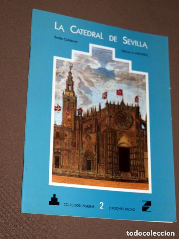 Libros de segunda mano: LA CATEDRAL DE SEVILLA. Emilio CALDER&Oacute;N. Ediciones Zigzag, 1989. ANDALUC&Iacute;A, GU&Iacute;AS, TURISMO, VIAJES +