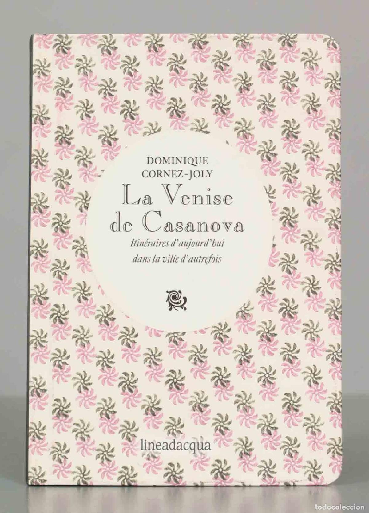 Libros de segunda mano: La Venise de Casanova. Itin&eacute;raires d&acute;aujourd&acute;hui dans la ville d&acute;autrefois - Dominique Cornez-Joly -