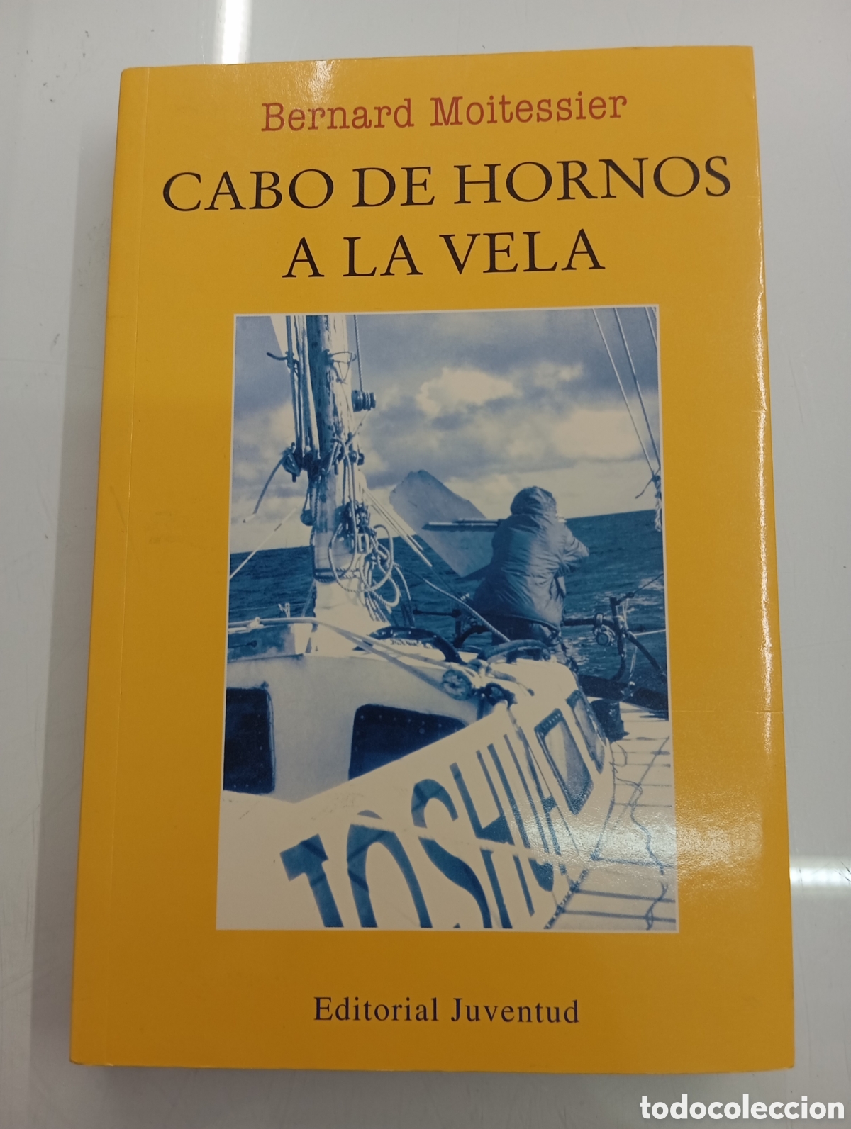 Libros de segunda mano: Cabo de Hornos a la vela. Bernard Moitessier. Editorial Juventud 2004 Ilustrado. DESCATALOGADO NUEVO