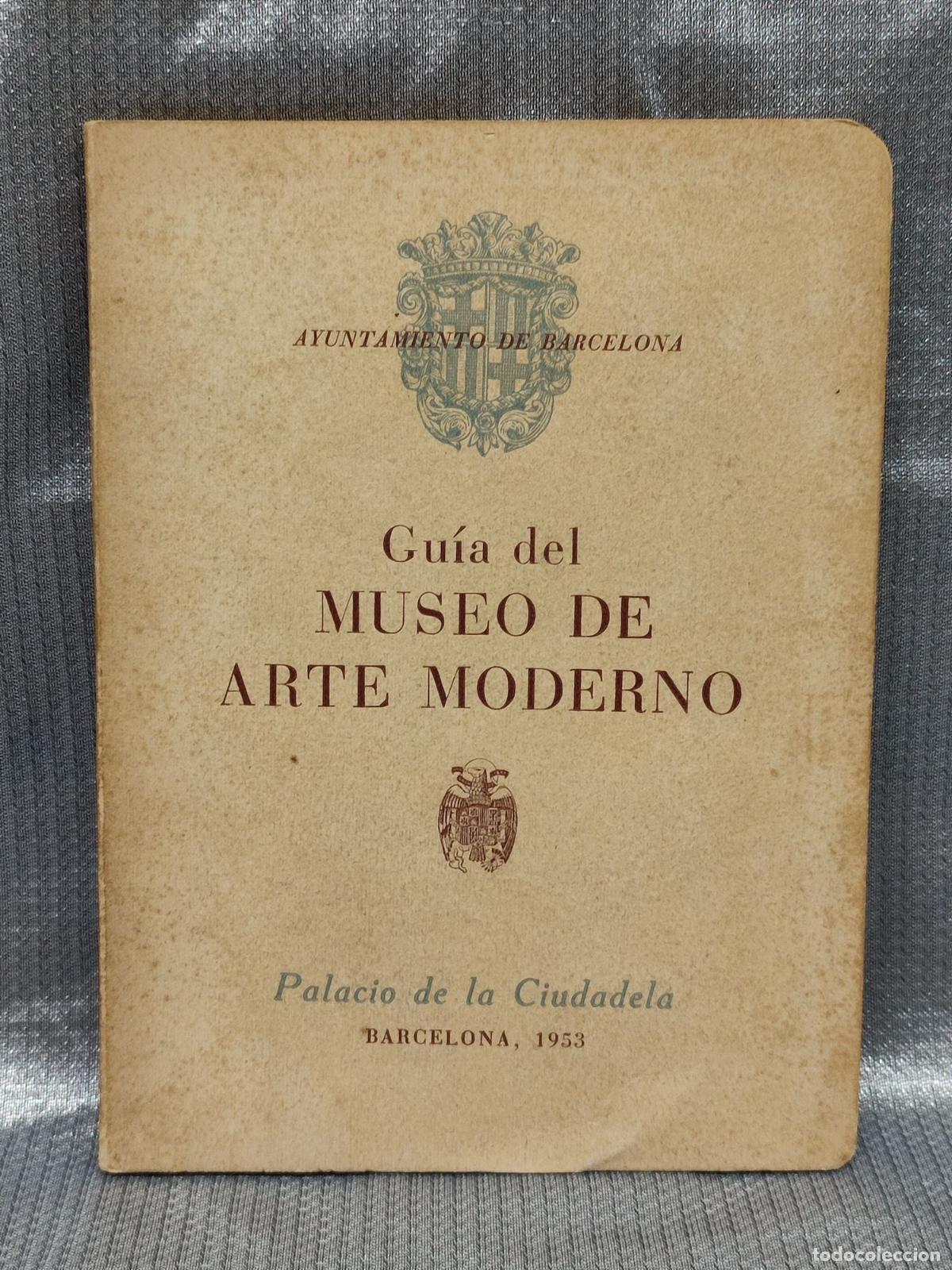 Libros de segunda mano: GUIA DEL MUSEO DE ARTE MODERNO. AYUNTAMIENTO DE BARCELONA. 1953