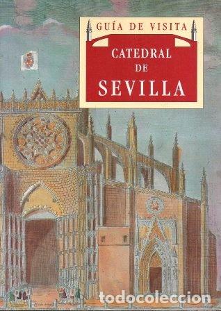 Libros de segunda mano: GUIA DE VISITA CATEDRAL DE SEVILLA - GUILLEN TORRALBA, JUAN - A-LSEV-4001