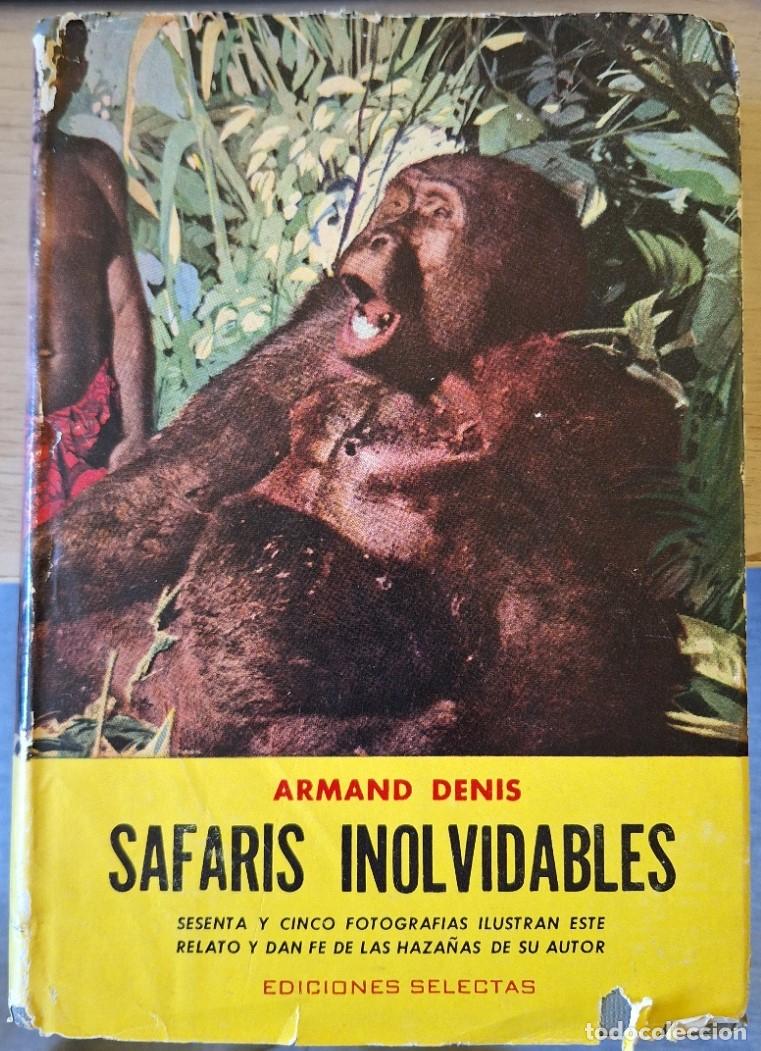 Libros de segunda mano: SAFARIS INOLVIDABLES (LA HISTORIA DE MI VIDA). - DENIS, Armand.