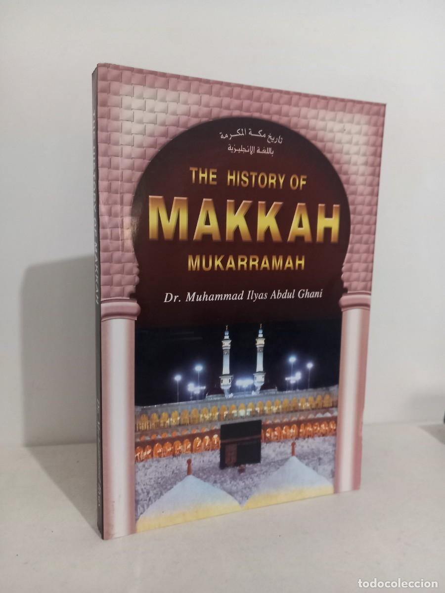 Libros de segunda mano: The history of Makkah Mukarramah. Dr. Muhammad Ilyas Abdul Ghani. Texto en ingles