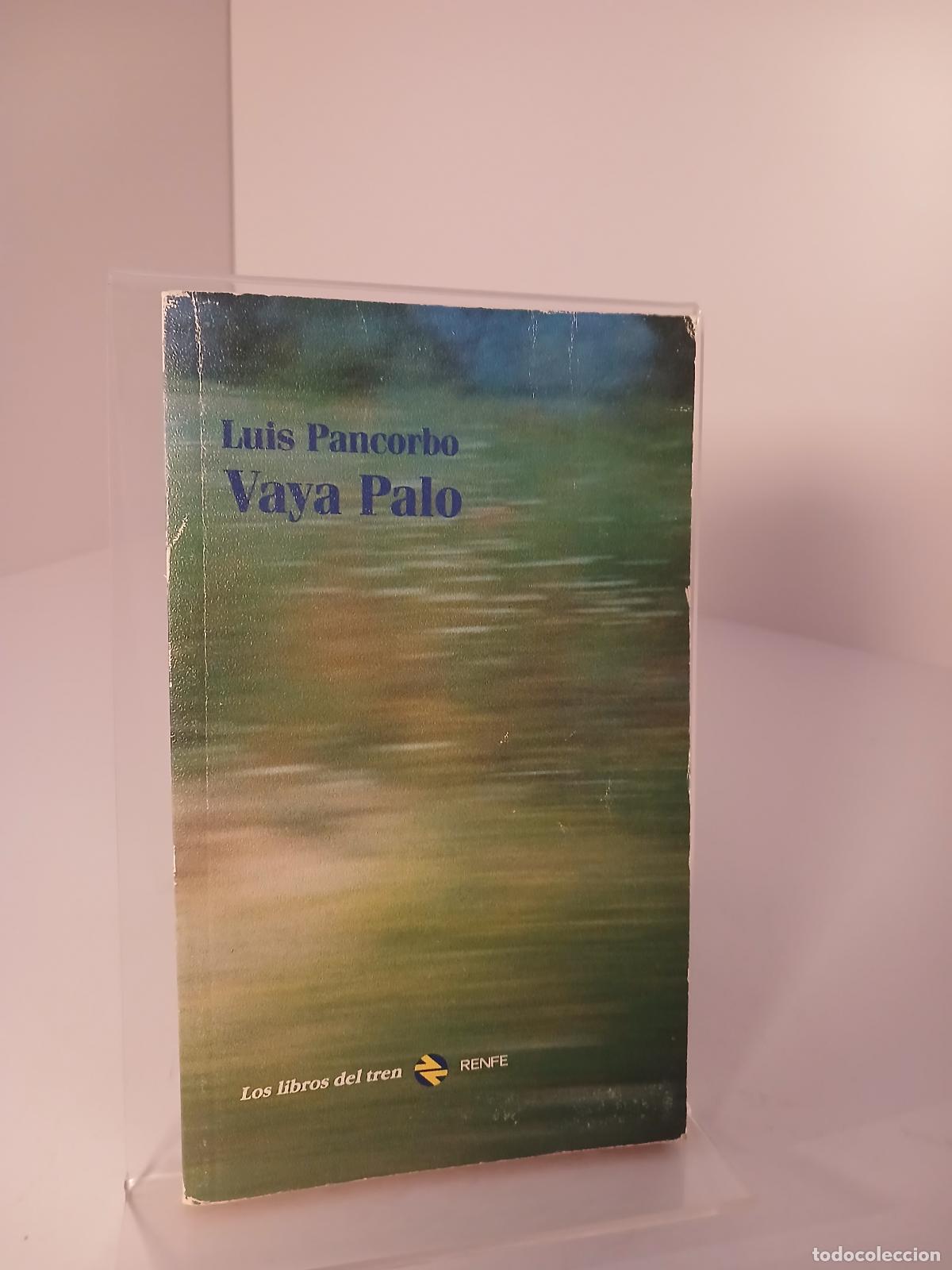 Libros de segunda mano: Vaya Palo - Luis Pancorbo