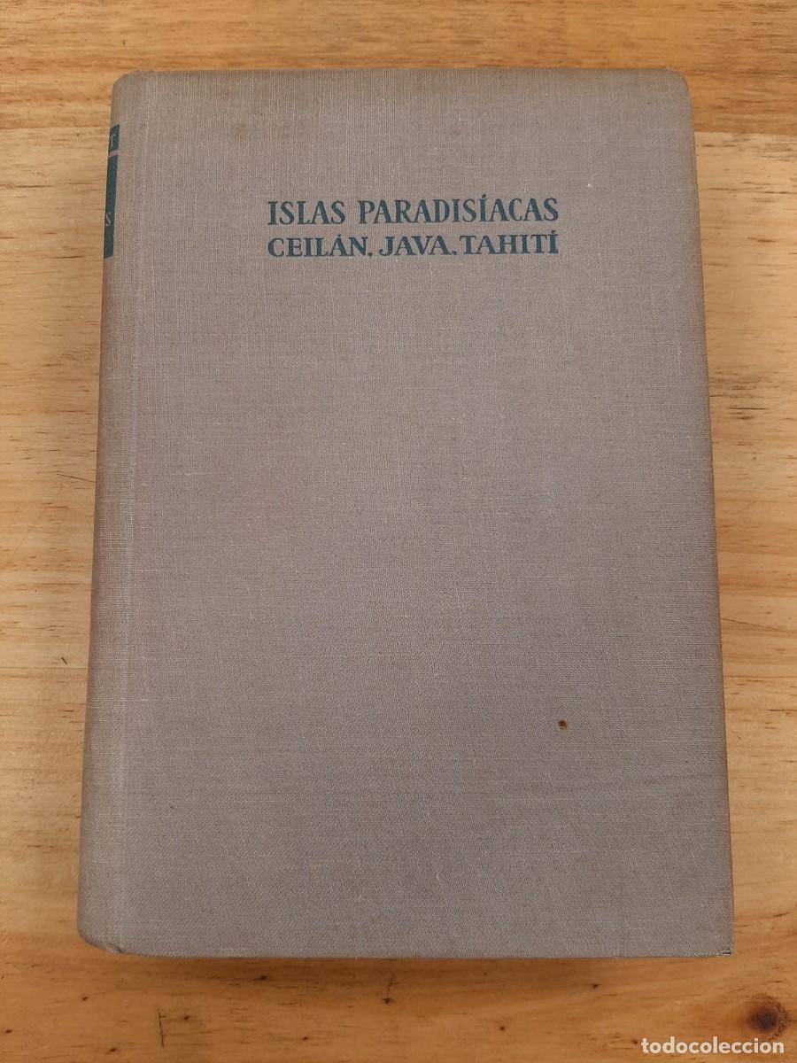 Libros de segunda mano: Islas paradis&iacute;acas: Ceil&aacute;n - Java - Tahit&iacute; - Robert Chauvelot - Editorial Iberia, 1954