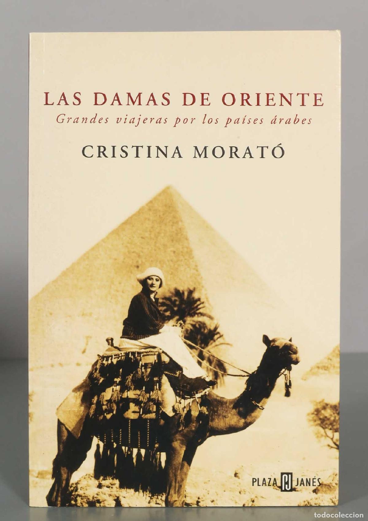 Libros de segunda mano: Las damas de Oriente: Grandes viajeras por los pa&iacute;ses &aacute;rabes - Cristina Morat&oacute; - Plaza and Jan&eacute;s