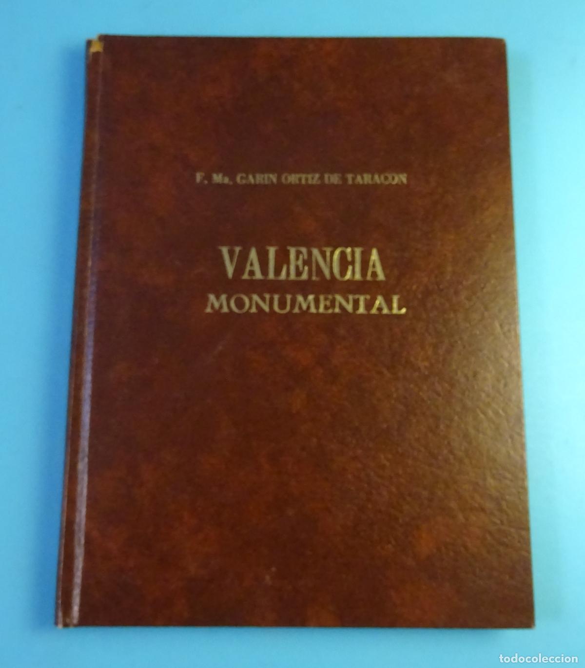 Libros de segunda mano: VALENCIA MONUMENTAL. F. M&ordf; GAR&Iacute;N ORTIZ DE TARANCO. EDITORIAL PLUS ULTRA, 1959