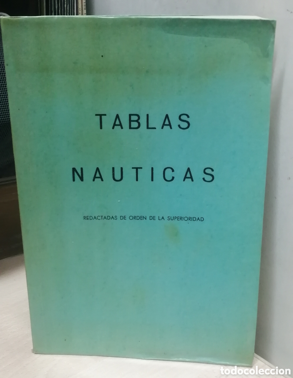 Libros de segunda mano: Tablas n&aacute;uticas Redactadas de orden de la superioridad A&ntilde;o 1980 Por Francisco Grai&ntilde;o