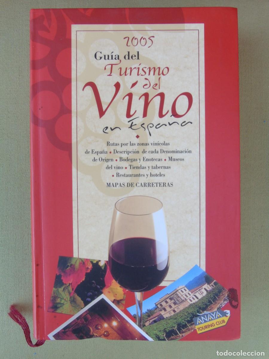 Libros de segunda mano: GUIA DEL TURISMO DEL VINO EN ESPA&Ntilde;A. 2005. RUTAS, DENOMINACIONES DE ORIGEN... ED. ANAYA.