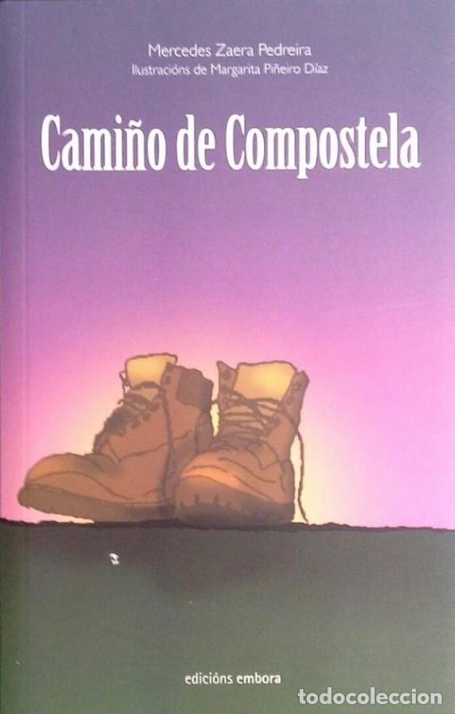 Libri di seconda mano: Cami&ntilde;o de Compostela - Mercedes Zaera Pedreira - Edici&oacute;ns Embora - 2009, 1&ordf; ed. - Narrativa (novela)