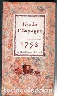 Libros de segunda mano: Guide d'Espagne 1793 de Hans Ottokar Reichard -- Facsimil.