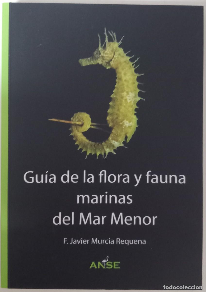 Libros de segunda mano: Gu&iacute;a de la flora y fauna marinas del Mar Menor, de F. Javier Murcia Requena