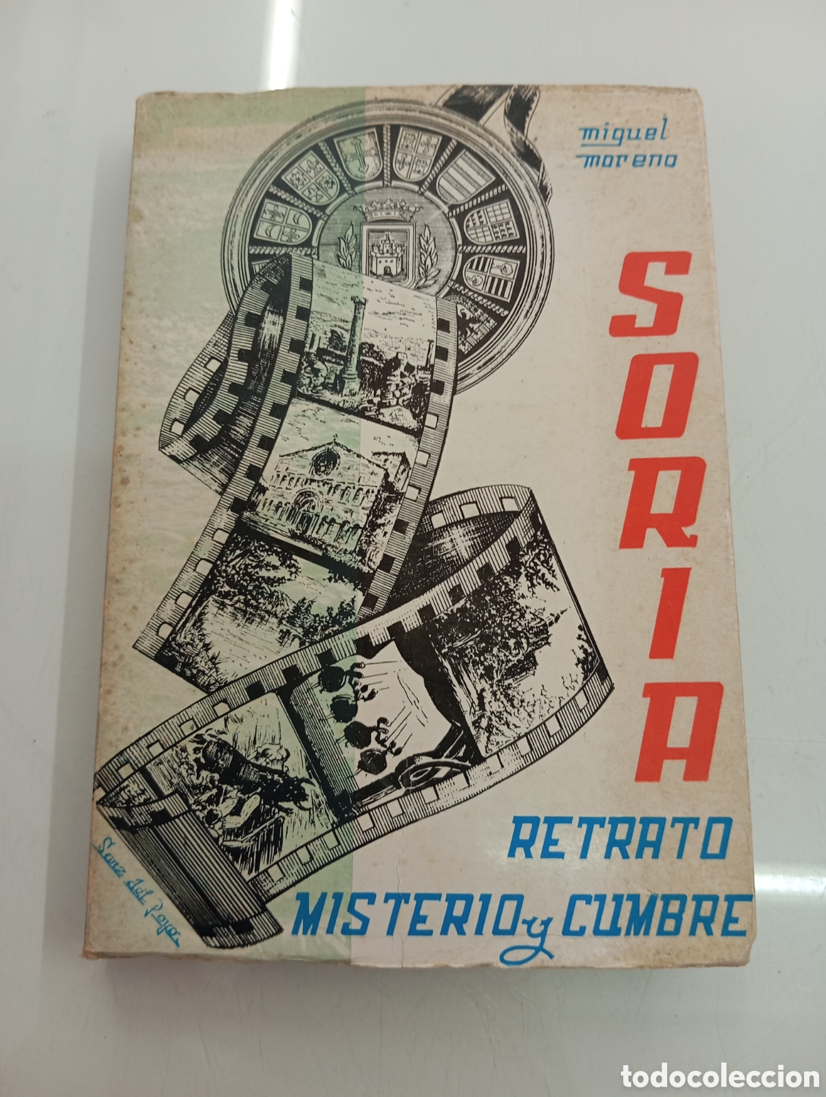 Libros de segunda mano: SORIA. RETRATO, MISTERIO Y CUMBRE. MIGUEL MORENO FIRMADO AUTOR ETNOGRAFIA HISTORIA SORIA